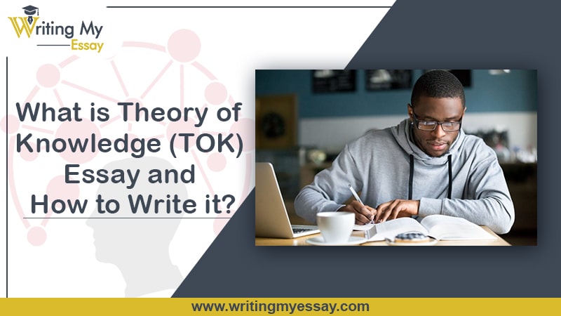 What is Theory of Knowledge (TOK) Essay and How to Write it