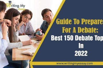 Best Guide To Prepare For A Debate Best 150 Debate Topics In 2022