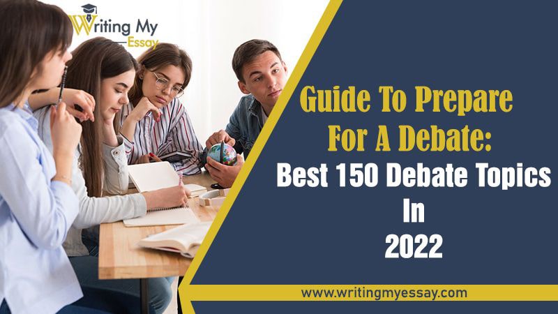 Best Guide To Prepare For A Debate Best 150 Debate Topics In 2022