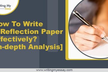 How To Write A Reflection Paper Effectively - In-depth Analysis