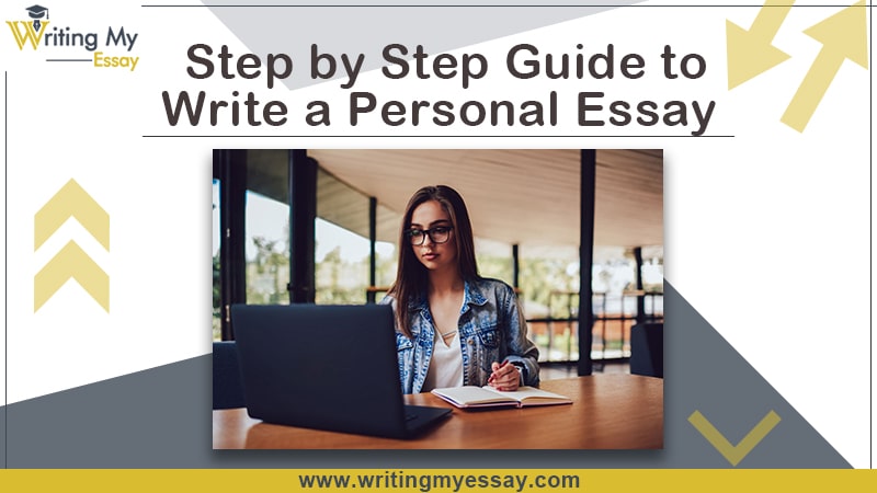 Step by Step Guide to Write a Personal Essay