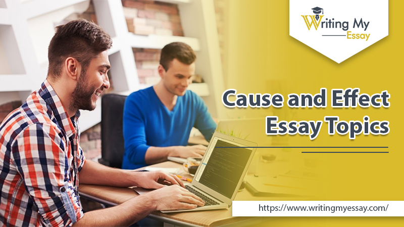 Cause and Effect Essay Topics